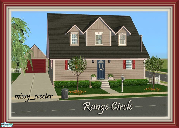 Sims 2 — Range Circle by missy_sceeter — <B>Very cute and playable Cape Cod style family home.</B> It may