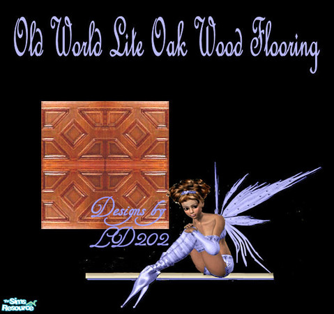 Sims 2 — Old World Lite Oak Collection 3 - 4 by LD202 — Old World Lite Oak wooden flooring If you like let me know i am