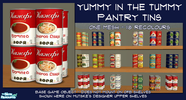 Sims 2 — Pantry Food Tins by BeOSBoxBoy — one mesh - eighteen recolours - all in one file! This is a base game object so