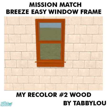 Sims 2 — TL - MM Breeze-easyWindowsDeluxeFrame Recolor02Wd by TabbyLou — My Recolor #2 Wood Recolor of the Breeze-easy