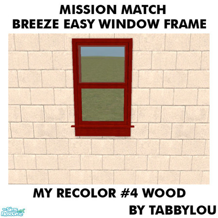 Sims 2 — TL - MM Breeze-easyWindowsDeluxeFrame Recolor04Wd by TabbyLou — My Recolor #4 Wood Recolor of the Breeze-easy