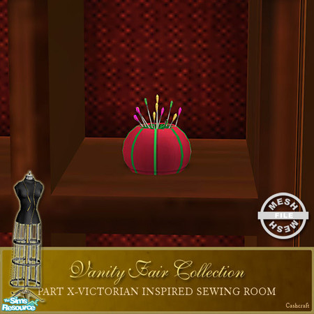 Sims 2 — Vanity Fair Sewing Room - Pin Cushion Mesh by Cashcraft — A favorite pastime for Victorian Ladies--sewing! Part