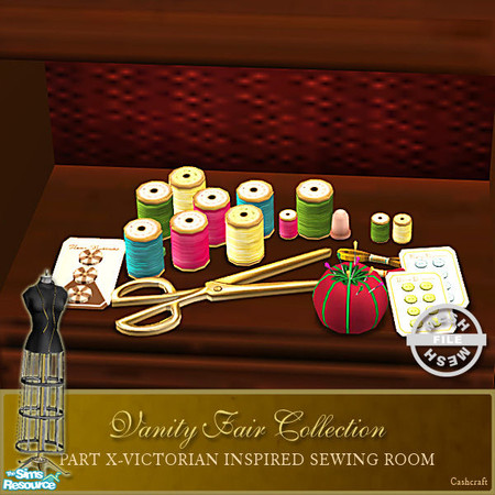 Sims 2 — Vanity Fair Sewing Room - Notions Mesh by Cashcraft — A favorite pastime for Victorian Ladies--sewing! Part X of