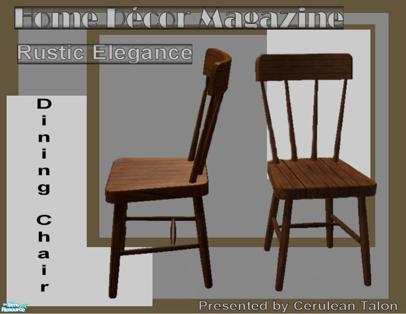 Sims 2 — Rustic Elegance Kitchen & Dining - Dining Chair by Cerulean Talon — Want something a little above the norm
