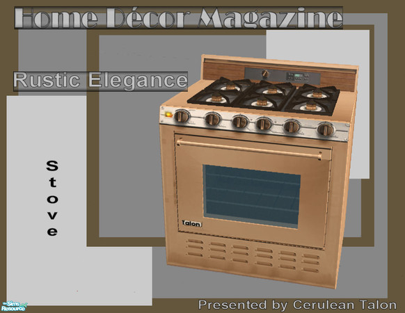 Sims 2 — Rustic Elegance Kitchen & Dining - Stove by Cerulean Talon — Want something a little above the norm for that