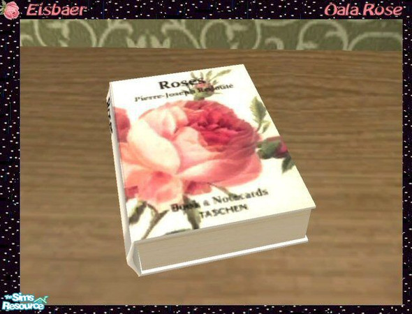 Sims 2 — Mira Oala Rose - Book by Eisbaerbonzo — Pierre-Joseph Redoute - a must-have for all Rose lovers!