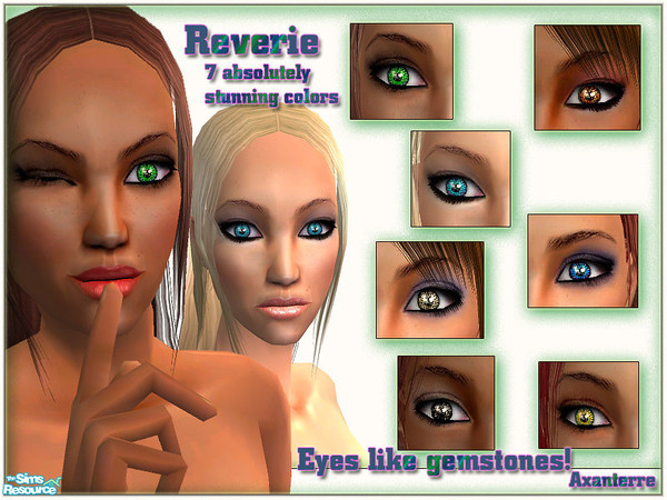 Sims 2 — Reverie - 7 colors by Axanterre — Eyes like gemstones! This set includes seven stunning colors.