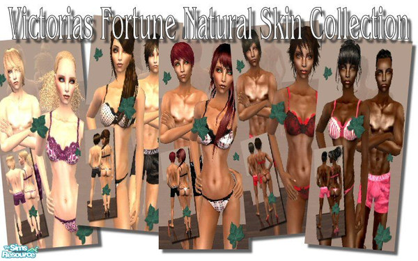 Sims 2 — VF Natural Skin Colllection by fortunecookie1 — Here are five new skin colors that are more natural. Comes