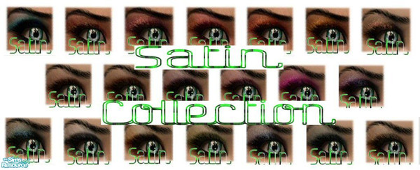 Sims 2 — Satin Eyeshadow Collection by fortunecookie1 — Here is a new collection of ultra smooth, satin finish eyeshadow