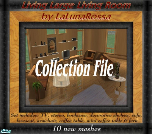Sims 2 — Living Large Living Room - Collection by LaLunaRossa72 — This is the collection file so that you can easily find