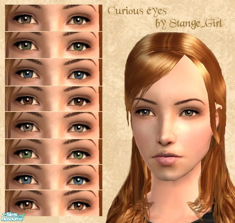 Sims 2 — Realistic Curious eyes by Strange_Girl — This is a set of realistic eyes in 8 colors. Enjoy!