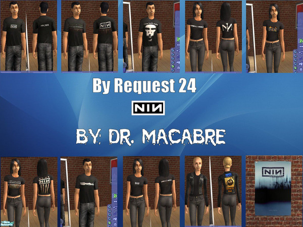 Sims 2 — By Request 24......NIN by Dr. Macabre — This request goes out to EarthGoddess54. She wanted some Nine Inch Nails
