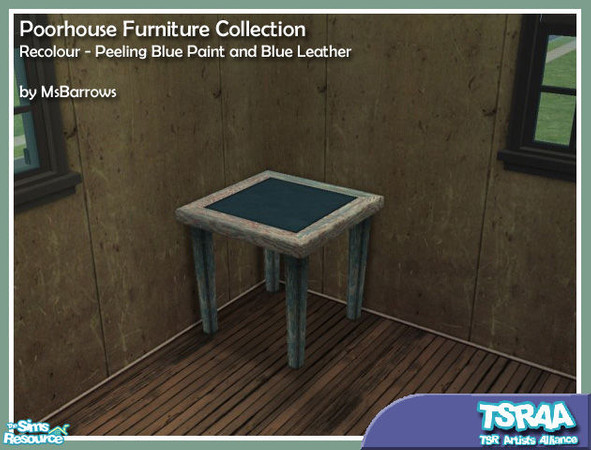 Sims 2 — Poorhouse - Recolour - Peeling Blue Paint by MsBarrows — A recolour for the Poorhouse furniture in peeling blue