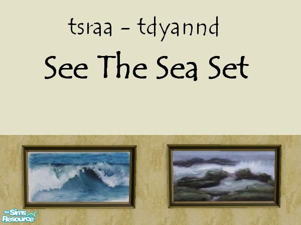 Sims 2 — See the Sea Set by tdyannd — Two wall hangings painted on canvas featuring the sea. These are recolors of the