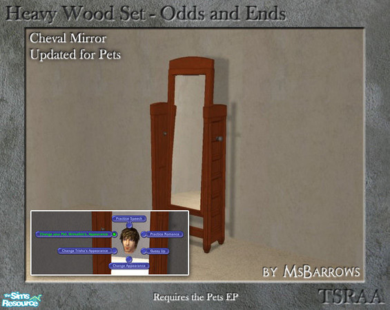 Sims 2 — Heavy Wood - Cheval Mirror - Pets by MsBarrows — The Heavy Wood Cheval Mirror updated for Pets so that you can