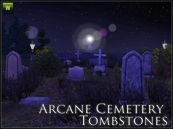 Sims 3 — Arcane Cemetery Tombstones by sim_man123 — A set of six new, purely decorative tombstones. Perfect for when you