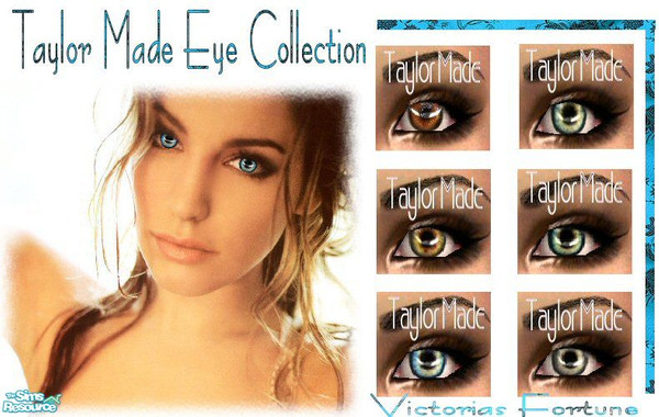 Sims 2 — VF Taylor Made Eye Collection by fortunecookie1 — These new eyes were inspired by my friend Taylor. There are