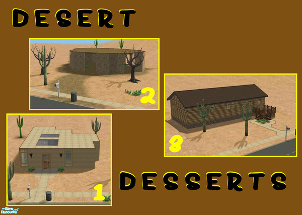 Sims 2 — Desert Desserts by tdyannd — A set of three delicious homes for your desert sims!