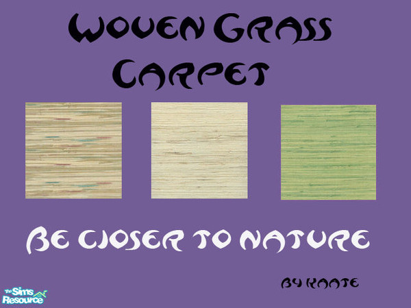 Sims 2 — Woven Grass Carpets by kaate — Beautiful natural textured carpets. Perfect for the more ecologically minded sim!