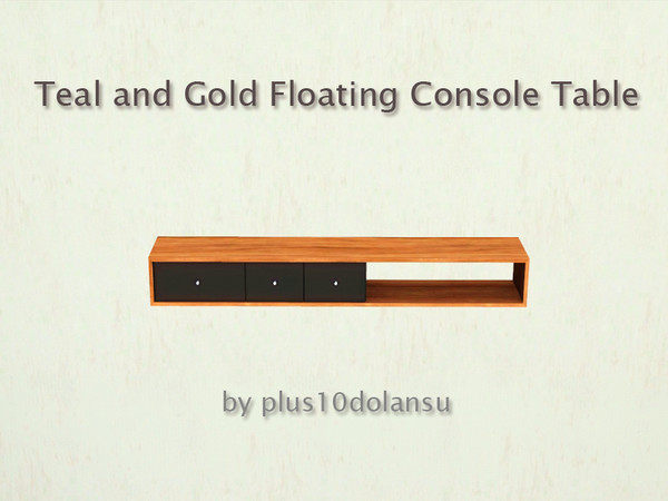 Sims 3 — Teal and Gold floating console table  by plus10dolansu2 — It is possible freely to move the object up and into