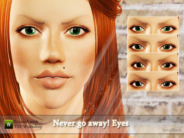 Sims 3 — Never go away Eyes by callbery2 — This is my new creation :] I think it was nice but i hope u like it! -Works