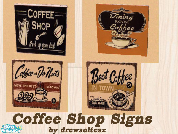 Sims 2 — Coffee Shop Signs by drewsoltesz — Recolour of the Nightlife objects \"A Stroke and C Stroke\" these