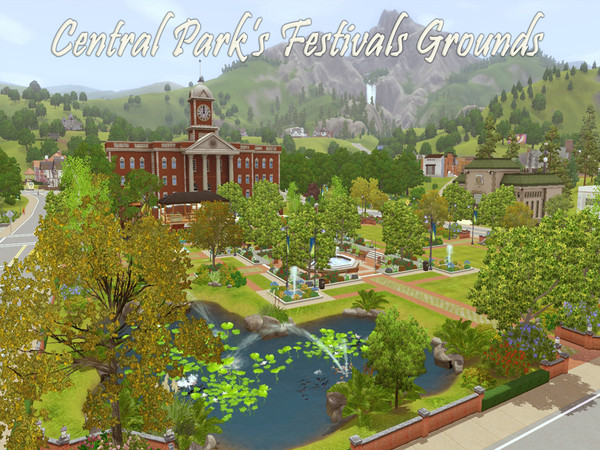 Sims 3 — Central Park's Festivals Grounds by Alan-is — A new park fully renovated for Sunset Valley. I decided to keep an