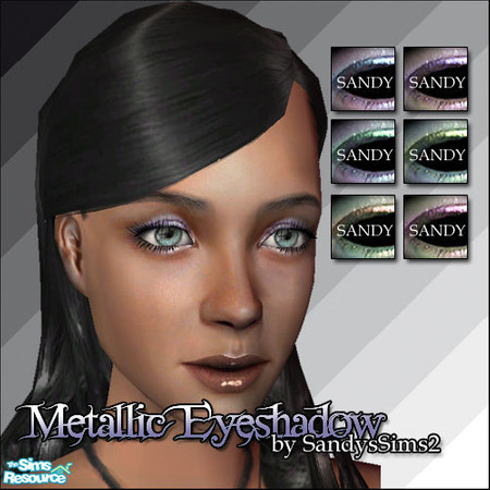Sims 2 — Metallic Eyeshadow - 6 Colors by SandysSims2 — A set of 6 multitone metallic Eyeshadows.