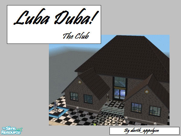 Sims 2 — Luba Duba! by darth_appolyon — Luba Duba is THE club to go to! Private bar, large dancefloor, dance podium and