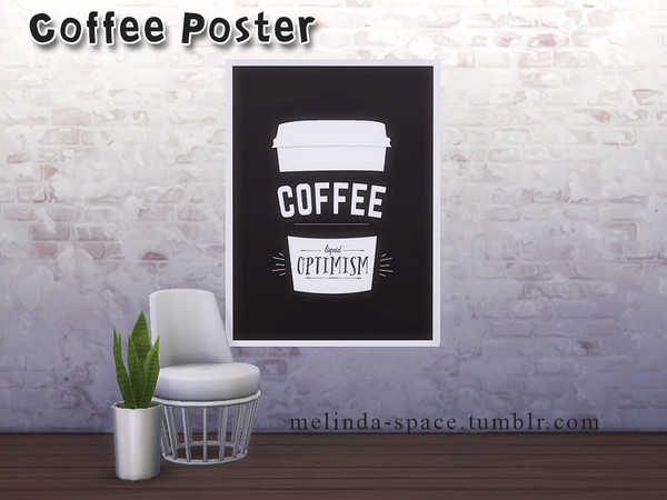 Sims 4 — Coffee Poster by Melinda-Space — New poster perfect to decorate the walls of the shops.. I hope you like it ^ ^