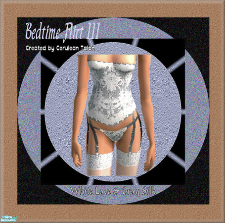 Sims 2 — Bedtime Flirt III - YA - Lace &Gray Silk by Cerulean Talon — White lace and Gray silk strapless bustier