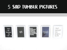 Sims 4 — Sad Tumblr Picture Posters by Maglings — Apologies if these have been created before, they were one of the first