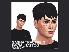 Sims 4 — SASHA TRAUTVEIN WAKE UP FACIAL TATTOO by vluan — The Sims 4 Custom Content Sasha Trautvein Facial Tattoo Who is