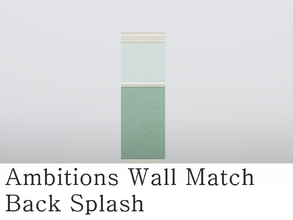 Sims 3 — MZ_Ambitions Wall Match_Back Splash by missyzim — A back splash wall to match the Ambitions Simple Paneling