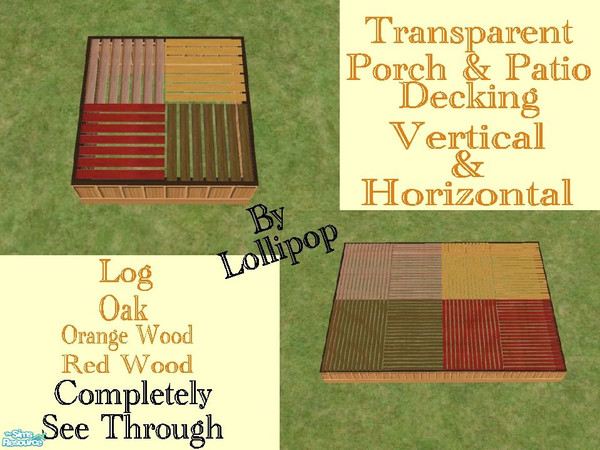 Sims 2 — Transparent Wood Decking by lollipop6969 — Transparent wood decking! Yes,see through wood decking! In 4 wood