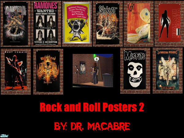 Sims 2 — Rock and Roll Posters 2 by Dr. Macabre — Yep that right, thanks to Darqstar (thanks again Darq,) I have figured