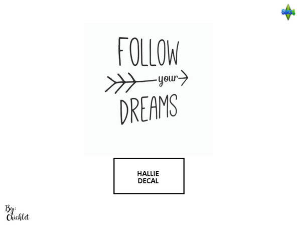 Sims 4 — Hallie Bedroom FOLLOW YOUR DREAMS Wall Decal by Chicklet — Freshen up your bedroom and follow your dreams in
