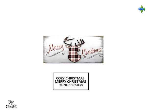 Sims 4 — Cozy Christmas Clutter - MERRY CHRISTMAS Reindeer Wood Sign by Chicklet — This is Part 1 of my Cozy Christmas