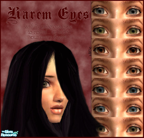 Sims 2 — Harem Eyes -- 7 Sinful Eyes by slice — How can something that feels so good be so bad? Dive into a world of