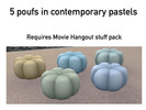 Sims 4 — Pastel poufs - requires Movie Hangout by secretlondon — Five pastel poufs in contemporary colours. 