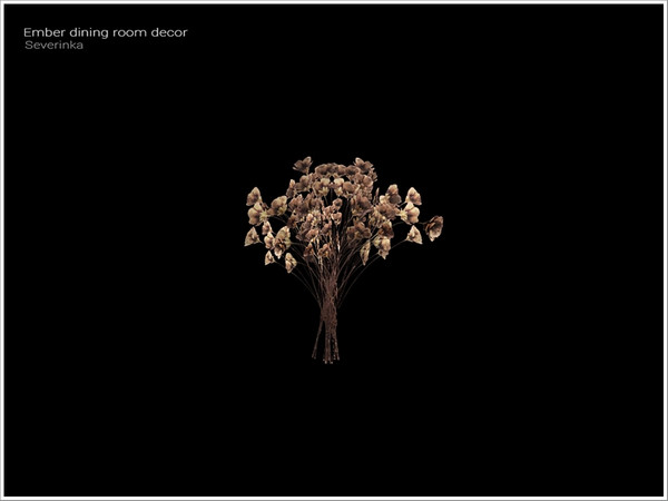 Sims 4 — [Ember dining] - dried flowers by Severinka_ — Dried flowers From the set 'Ember dining room' Build / Buy