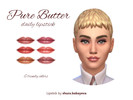Sims 4 — Pure Butter Lipstick by shurababayeva — Glossy and nurishing lip butter for your Sim. Just put this packege to