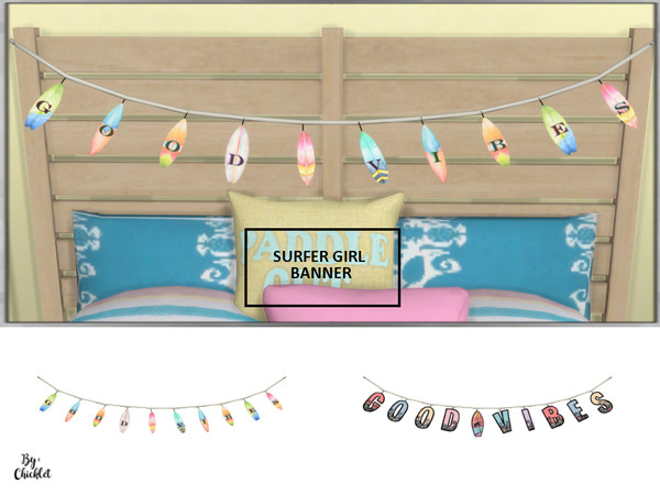 Sims 4 — Surfer Girl GOOD VIBES Banner by Chicklet — Surfs Up! The Surfer Girl bedroom is perfect for all of those girly