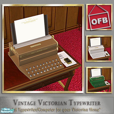 Sims 2 — Vintage Victorian Typewriter  OFB Bronze by Cashcraft — The first Type Writer was produced by E. Z. Simington