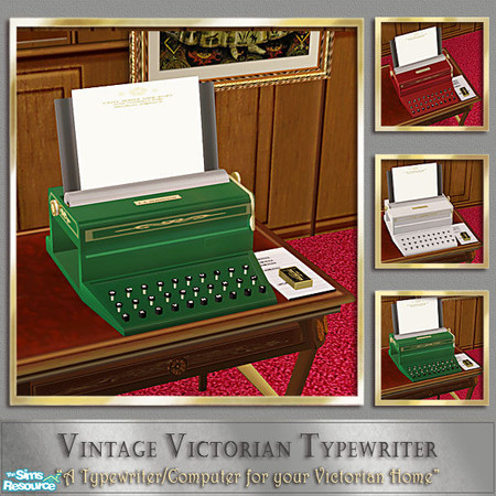 Sims 2 — Vintage Victorian Typewriter - Jade by Cashcraft — The first Type Writer was produced by E. Z. Simington &