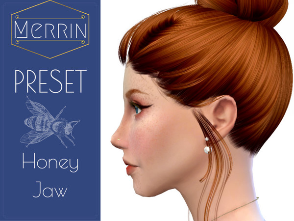 Sims 4 — Merrin - PRESET Honey Jaw by MerrinCreates — - Slender jaw with a high slope below the chin. - New Jaw preset
