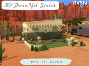 Sims 4 — RV There Yet Series - Decor by RAVASHEEN — The RV There Yet Trailer series lets you build a totally