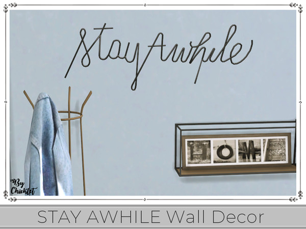 Sims 4 — Stay Awhile STAY AWHILE Wall Letter Decor by Chicklet — Part of the Stay Awhile Entry Way Set. The Stay Awhile