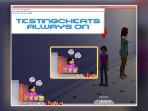 Sims 4 — Tmex-AlwaysTesting by TwistedMexi — Always Testing - Forces TestingCheats True.