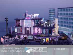 Sims 4 — The Perfect Night - Cyberpunk Penthouse by SIMSBYLINEA — Overlooking the futuristic looking skyline of San